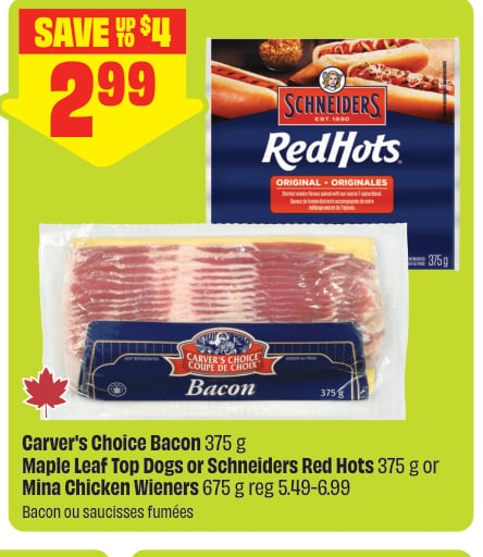 Carver's Choice Bacon 375 g or Maple Leaf Top Dogs or Schneiders Red Hots 375 g or Mina Chicken Wieners 675 g