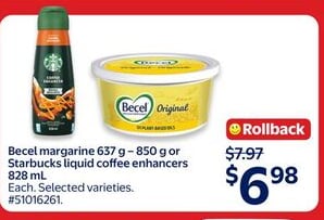 Becel margarine 637 g - 850 g or Starbucks liquid coffee enhancers 828 mL