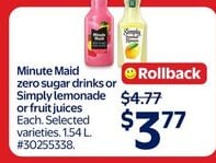Minute Maid zero sugar drinks or Simply lemonade or fruit juices