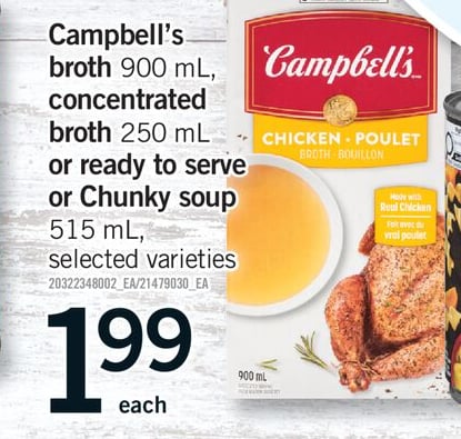 CAMPBELL'S BROTH, 900 ML, CONCENTRATED BROTH, 250 ML, OR READY TO SERVE OR CHUNKY SOUP, 515 ML