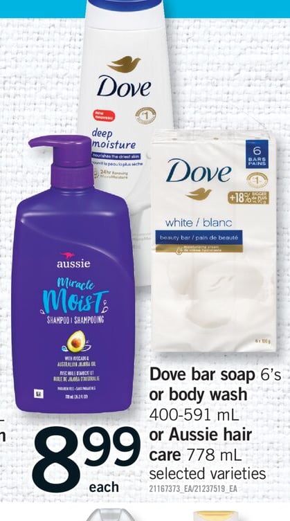 DOVE BAR SOAP, 6'S OR BODY WASH 400-591 ML OR AUSSIE HAIR CARE, 778 ML