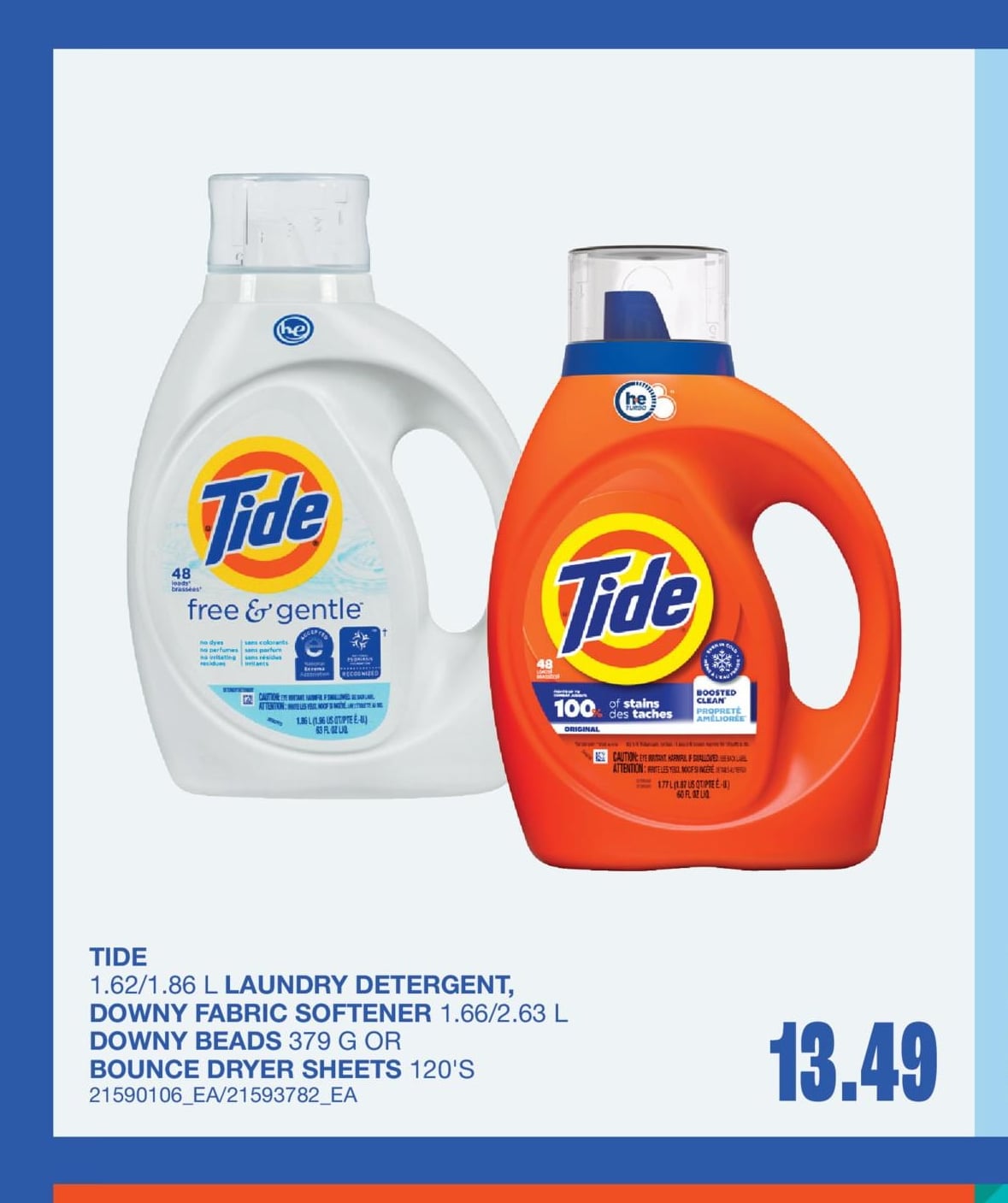 1.62/1.86 L LAUNDRY DETERGENT, FABRIC SOFTENER 1.66/2.63 L, BEADS 379 G OR BOUNCE DRYER SHEETS, 120'S
