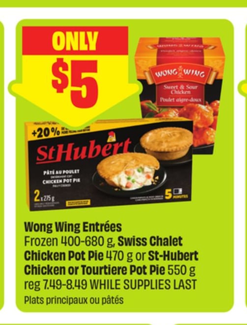 Wong Wing Entrées Frozen 400-680 g, Swiss Chalet Chicken Pot Pie 470 g or St-Hubert Chicken or Tourtière Pot Pie 550 g