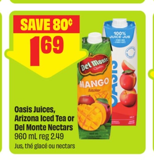 Oasis Juices, Arizona Iced Tea or Del Monte Nectars