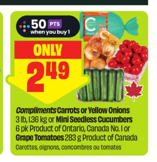 Compliments Carrots or Yellow Onions 3 lb, 1.36 kg or Mini Seedless Cucumbers or 6 pk Product of Ontario, Canada No. 1 or Grape Tomatoes 283 g Product of Canada