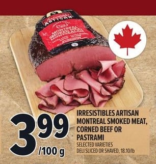 IRRESISTIBLES ARTISAN MONTREAL SMOKED MEAT, CORNED BEEF OR PASTRAMI