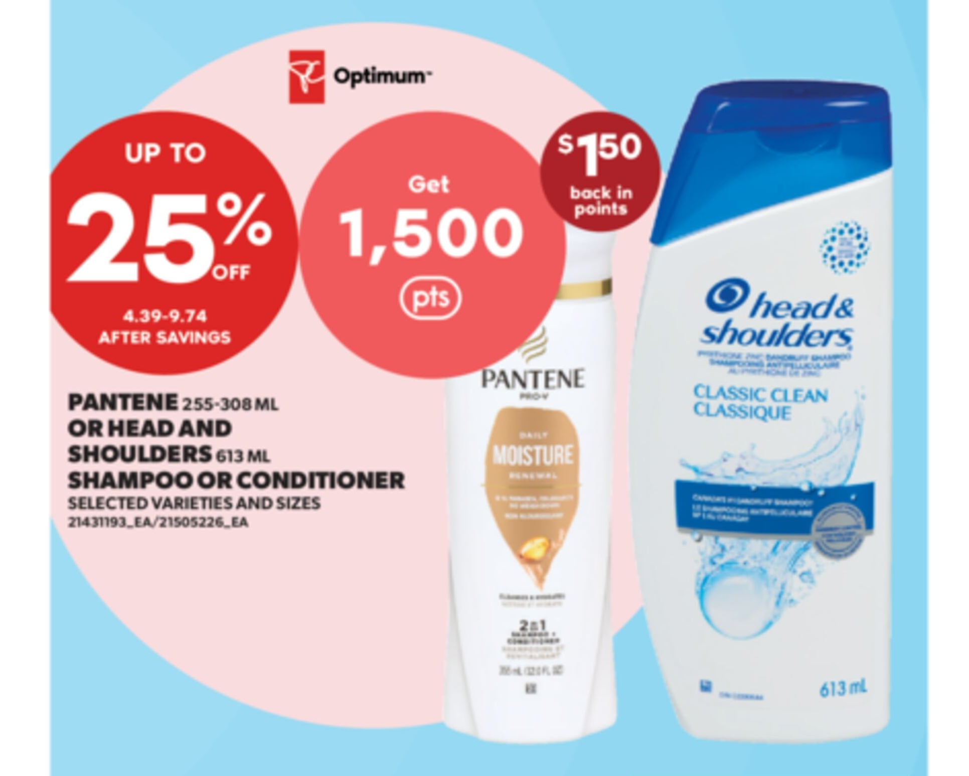 PANTENE, 255-308 ML OR HEAD AND SHOULDERS, 613 ML SHAMPOO OR CONDITIONER