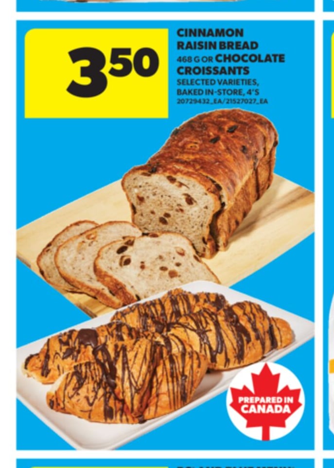 CINNAMON RAISIN BREAD, 468 G OR CHOCOLATE CROISSANTS, 4'S