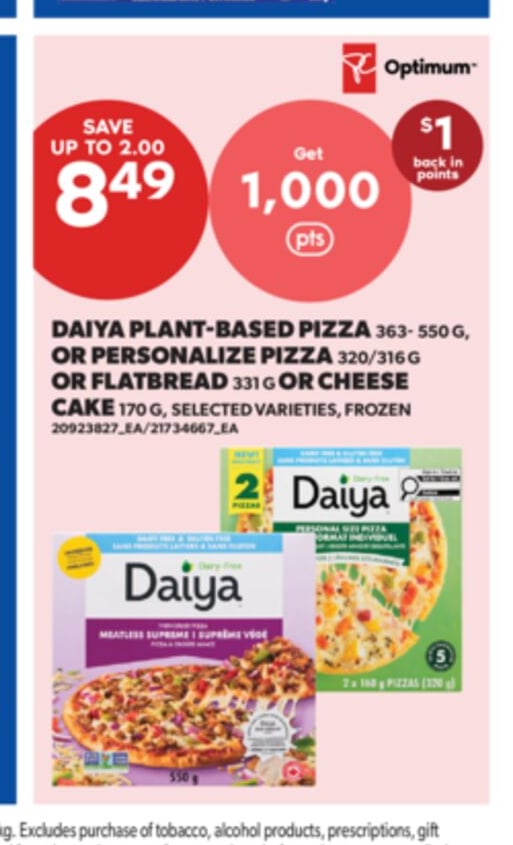 DAIYA PLANT-BASED PIZZA, 363-550 G, OR PERSONALIZE PIZZA, 320-316 G OR FLATBREAD, 331 G OR CHEESE CAKE, 170 G