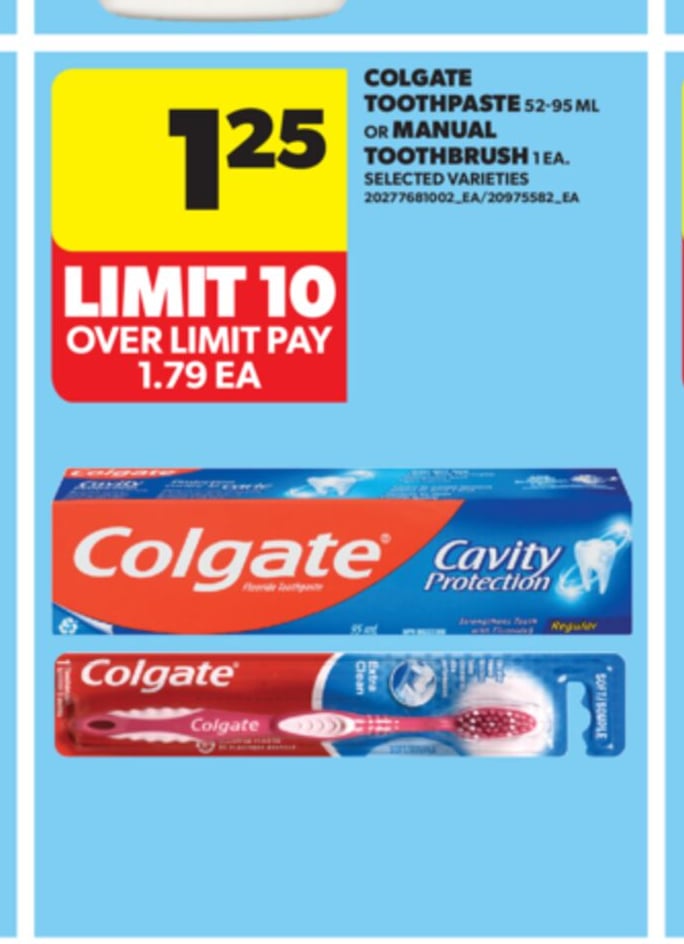 COLGATE TOOTHPASTE 52-95 ML OR MANUAL TOOTHBRUSH 1 EA.