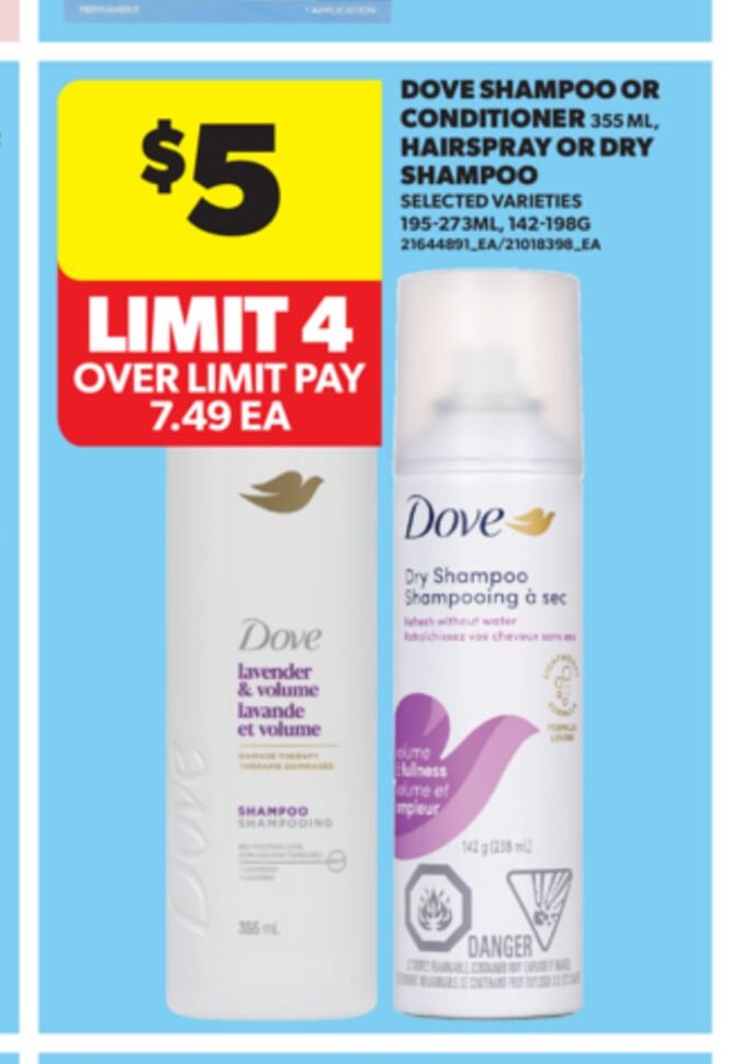 DOVE SHAMPOO OR CONDITIONER 355 ML, HAIRSPRAY OR DRY SHAMPOO, 195-273ML, 142-198G