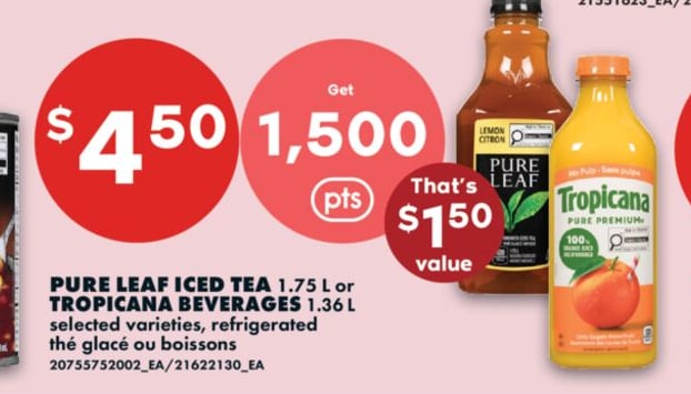 PURE LEAF ICED TEA, 1.75 L OR TROPICANA BEVERAGES, 1.36 L