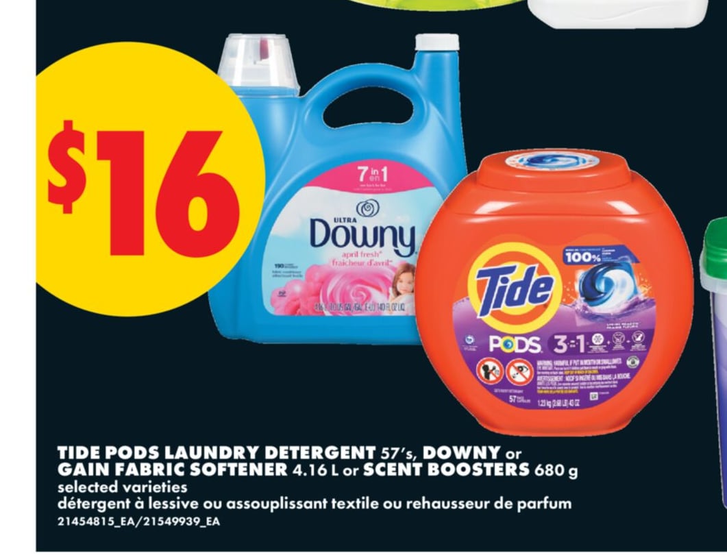 TIDE PODS LAUNDRY DETERGENT 57'S, DOWNY OR GARLAND SOFTENER 4.16 L OR SCENT BOOSTERS 680 G