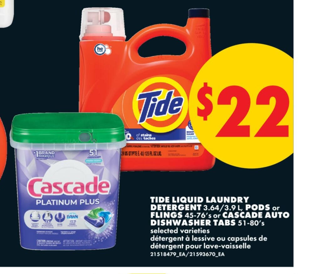 TIDE LIQUID LAUNDRY DETERGENT, 3.64/3.9 L, PODS OR FLINGS, 45-76'S OR CASCADE AUTO DISHWASHER TABS, 51-80'S