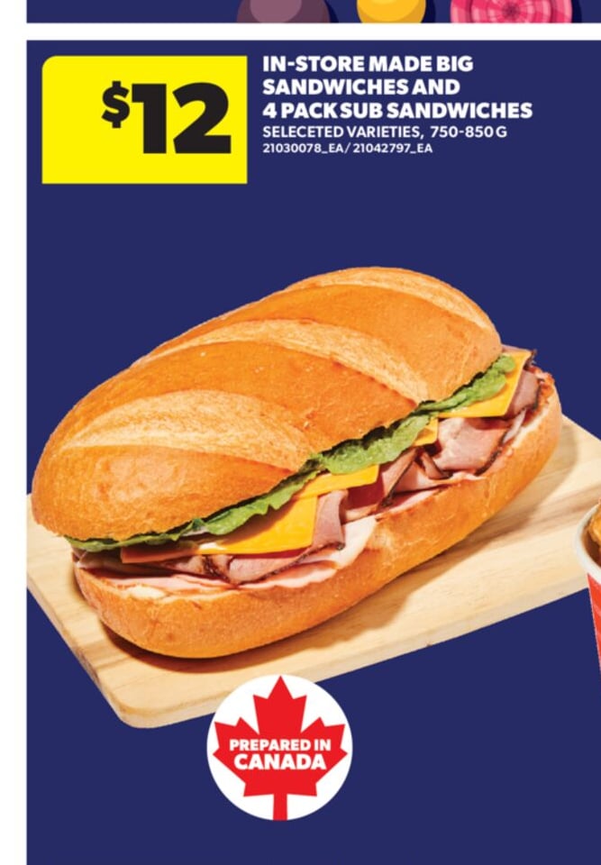 IN-STORE MADE BIG SANDWICHES AND 4 PACKS SUB SANDWICHES, 750-850 G
