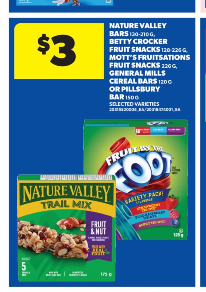 NATURE VALLEY BARS 130-210 G, BETTY CROCKER FRUIT SNACKS 128-226 G, MOTT'S FRUITSATIONS FRUIT SNACKS 226 G, GENERAL MILLS CEREAL BARS 120 G OR PILLSBURY BAR, 150 G
